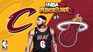 NBA 2K Playgrounds 2 LeBron James 6 Cleveland Cavaliers Vs Miami Heat [upl. by Anilegna547]