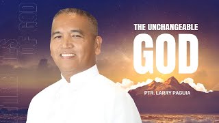 The Unchangeable God by Ptr Larry Paguia  JCLGIM [upl. by Chon]