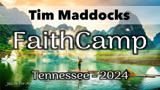 16 Wed 630PM  Tim Maddocks  FaithCamp Tennessee 2024 [upl. by Golliner588]