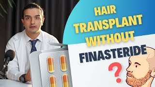 Finasteride and hair transplants How to use them together for best results  Dr Ghorbani Explains [upl. by Sukcirdor]