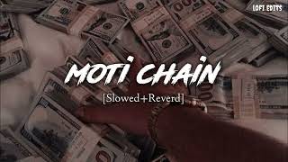 Moti Chain Mota Paisa💸🤑 SlowedReverb [upl. by Akinehs620]