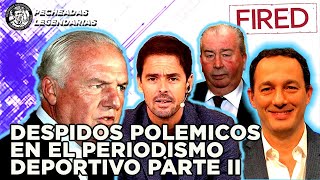 Los despidos mas polemicos en el Periodismo deportivo Argentino PARTE 2 [upl. by Cyndy889]