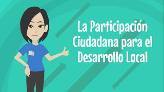 La Participación Ciudadana para el Desarrollo Local [upl. by Meriel]