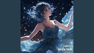 Knife Talk Nightcore [upl. by Rizas]