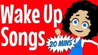 Wake Up Songs  20 Minutes of Wake Up Songs for Kids [upl. by Naahsar]