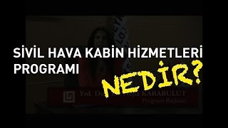 Sivil Hava Kabin Hizmetleri Programı Tanıtımı Yrd Doç Nejla Karabulut [upl. by Carmelo]