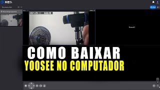 COMO INSTALAR O APLICATIVO YOOSEE NO COMPUTADOR PARA O ID 10 BITS Yoosee FOR PC [upl. by Anilehcim]