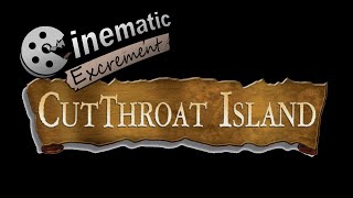 Cinematic Excrement Episode 59  Cutthroat Island [upl. by Akihsat]