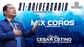 Cesar Cetino  Mix Coros 31 Aniversario  Video Oficial [upl. by Nahsrad]