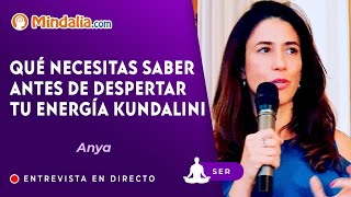 Qué necesitas saber antes de despertar tu energía KUNDALINI Entrevista a Anya [upl. by Ailegave63]