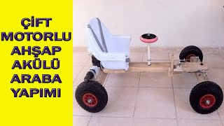 Çift Motorlu Ahşap Akülü Araba Yapımı tek bölüm [upl. by Nonnah]