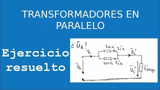 Problema resuelto de transformadores en paralelo [upl. by Rockwood768]