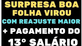 SURPRESA FOLHA VIROU COM REAJUSTE MAIOR  PAGAMENTO DO 13° SALARIO PARA APOSENTADOS E PENSIONISTAS [upl. by Staffan309]