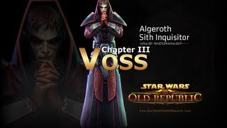 SWTOR Sith Inquisitor Story Part 16  Chapter 3 Voss [upl. by Ennaitsirk]