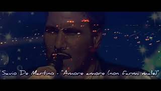 Savio De Martino  AMORE AMORE non farmi male [upl. by Urban]