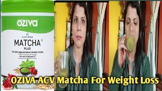 OZIVA ACV Matcha for Weight Loss  ACV Matcha  100 Effective  My Honest Review [upl. by Florance]