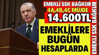 SSK BAĞKUR EMEKLİ MAAŞ FARKLARI 14600TL BUGÜN 4A4B4C DUL YETİM MAAŞLARI EK ZAM OLARAK VAR [upl. by Elmaleh]