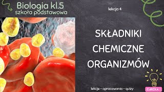 Biologia klasa 5  lekcja 4  Składniki chemiczne organizmów [upl. by Julita]