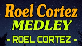 ROEL CORTEZ  ROEL CORTEZ MEDLEY  BEST OPM LOVE SONG MUSIC 80S90Scover music love song [upl. by Cully]