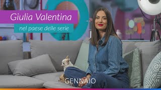 GIULIA VALENTINA NEL PAESE DELLE SERIE  Nuova stagione  Gennaio [upl. by Garnette]