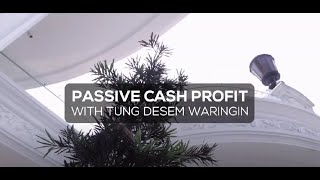 EP 1  Rumah Hasil Passive Cash Profit with Tung Desem Waringin [upl. by Nysa]