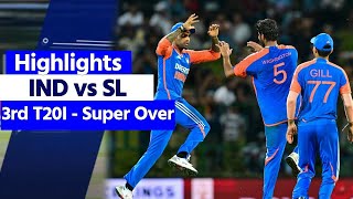 IND vs SL Super Over Highlights India vs Sri Lanka 3rd T20 Highlights  IND vs SL Highlights [upl. by Ahsiad]