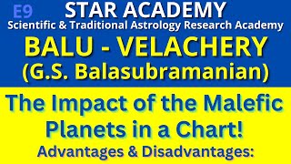 THE IMPACT OF THE MALEFIC PLANETS IN A CHART  ADVANTAGES amp DISADVANTAGES BALU  VELACHERY SSSE 9 [upl. by Artinahs979]