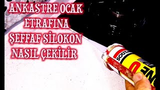 ANKASTRE OCAK ETRAFINA ŞEFFAF SİLOKON NASIL ÇEKİLİR [upl. by Stig]