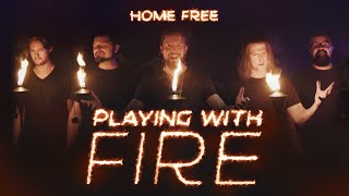 Home Free  Playing With Fire [upl. by Lundberg]