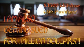 3500 Withdrawl With Hashflare And A 1 Million Dollar Lawsuit Put On Me [upl. by Namsu365]