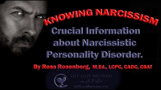 KNOWING NARCISSISM Crucial Information about Narcissistic Personality Disorder [upl. by Siloum]