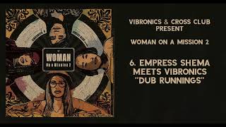 6 Empress Shema meets Vibronics quotDub Runningsquot [upl. by Ethban]