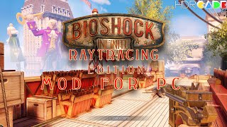 Bioshock Infinite Raytracing Remaster Mod by HDRcade completeRT for PC RTGI Reflections REST [upl. by Asirac]