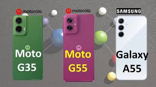 Moto G35 Vs Moto G55 VS Galaxy A55  full comparison [upl. by Fontana]