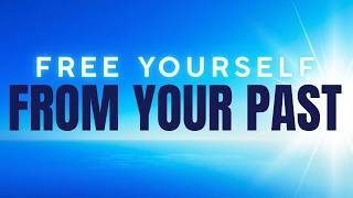 Free Yourself amp Let Go of the Past  Positive Affirmations [upl. by Hoxie]