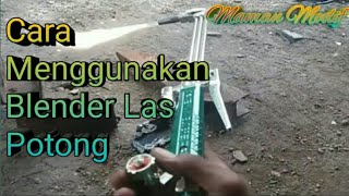 Cara Menggunakan blender Las gas Lpg Cutting Torch Memakai Oksigen [upl. by Doscher987]