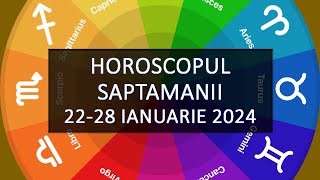 Horoscopul Saptamanii 2228 ianuarie 2024  HOROSCOPUS [upl. by Ximenes]