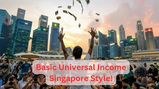 Basic Universal Income Singapore Style [upl. by Maharva743]