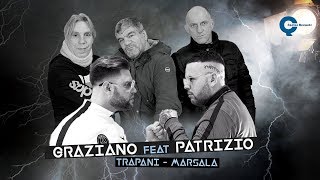 Graziano Ft Patrizio  Trapani  Marsala  VIDEO UFFICIALE 2019 [upl. by Nonahs]