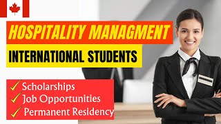 Hospitality Management Courses in Canada for International Students JOB amp RESIDENCY OPPORTUNITIES [upl. by Whitnell]