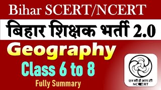 Bihar ScertNCERT Geography Class 6 to 8 Summary biharteacher [upl. by Vanda291]