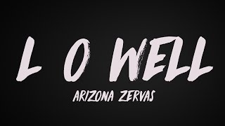 Arizona Zervas  L O Well Lyrics [upl. by Ettenwad86]