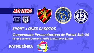 AO VIVO  Campeonato Pernambucano de Futsal Sub20  Semifinal  Sport x Onze Garotos 20112024 [upl. by Bauske]