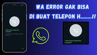 Info TerUpdate Wa error gak bisa di gunakan Telepon Hari ini 2024 [upl. by Arytal170]