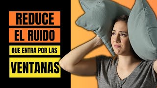 🔥 Consejos Económicos para REDUCIR el RUIDO que entra por las Ventanas 🔥 Sencillos y PODEROSOS 💪 [upl. by Onaicnop]