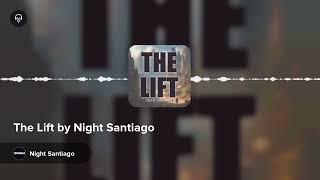 The Lift by Night Santiago [upl. by Gottlieb889]