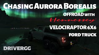 Chasing Aurora Borealis with Ford Hennessey Velociraptor 6X6 OFFROAD  Forza Horizon 4 4K [upl. by Nire]