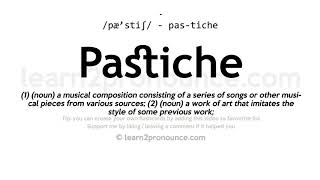 Pronunciation of Pastiche  Definition of Pastiche [upl. by Indyc]