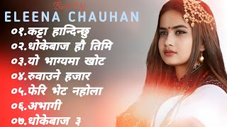 Nepali Heart💔Touching Songs  Sad 😢 Songs  Eleena Chauhan Songs💕Katta Handinchhu Khem AshmaObi [upl. by Areehs]