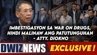 IMBESTIGASYON SA WAR ON DRUGS HINDI MALINAW ANG PATUTUNGUHAN  ATTY DIOKNO SAPOLNIJAIRUSBONDOC [upl. by Nytsirk745]